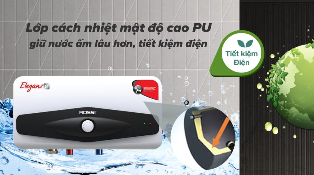 Giữ nước nóng lâu hơn, tiết kiệm điện nhờ lớp cách nhiệt mật độ cao PU 